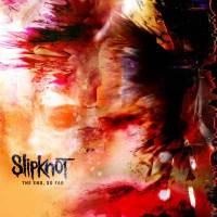 Review SLIPKNOT 'The End, So Far'